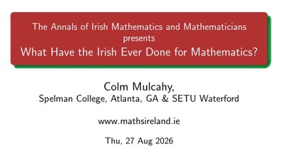 What have the Irish ever done for mathematics Image of presnetation on Irish Mathematics